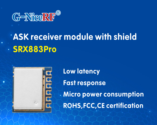 ASK receiver module SRX883Pro with shield that can pass CE and FCC certification is newly launched