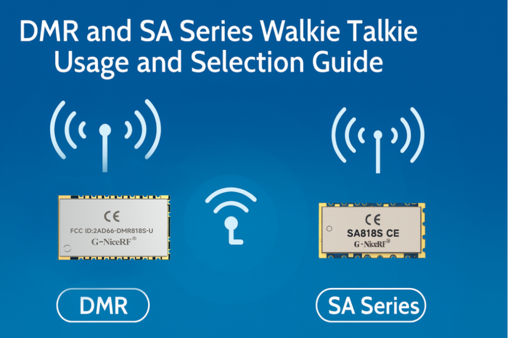 DMR vs SA Series Walkie-Talkie Module Selection Guide | 2025 Wireless Communication Applications and Comparative Analysis